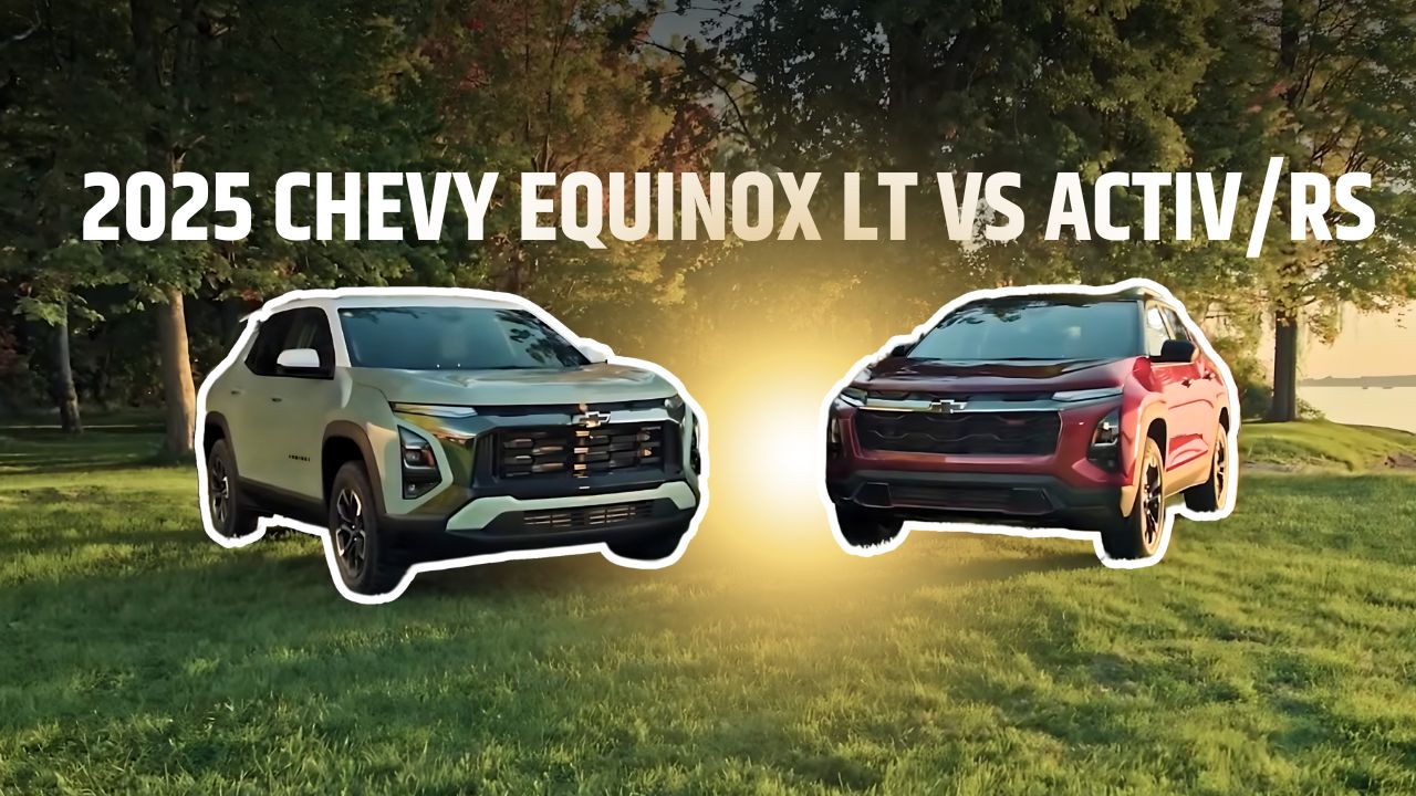 2025 Chevy Equinox LT vs Activ/RS - Which one you should buy?